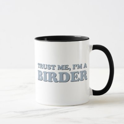 Trust Me, I'm a Birder Mug