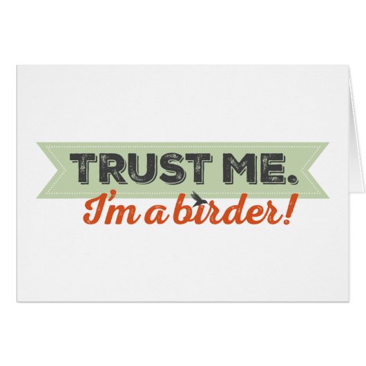 Trust me. I'm a Birder! Ribbon Cards (Front Horizontal)