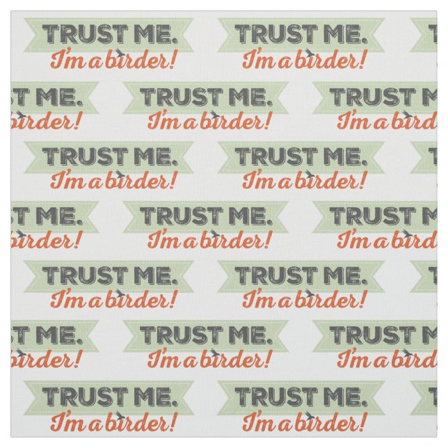 Trust me. I'm a Birder! Ribbon Fabric (Swatch)