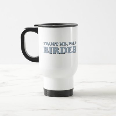 Trust Me, I'm a Birder Travel Mug