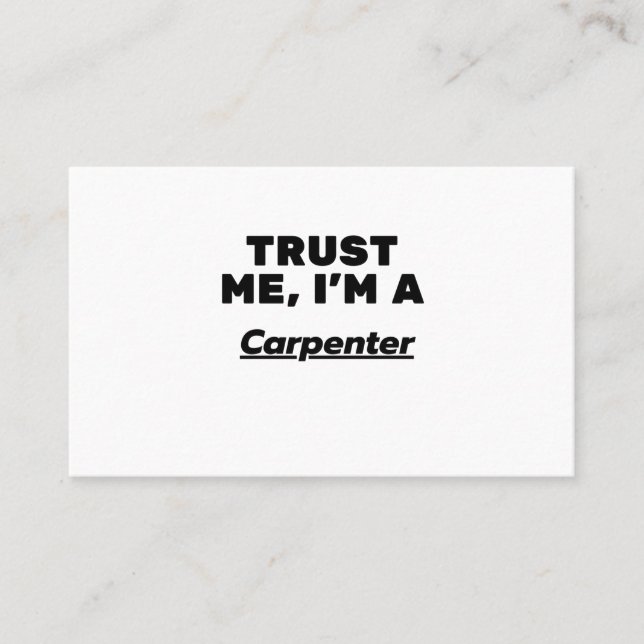 Trust Me, I'm a Carpenter Business Card (Front)