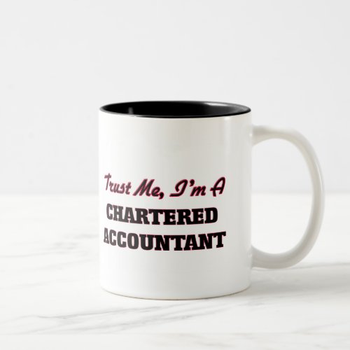 Trust me Im a Chartered Accountant Two_Tone Coffee Mug