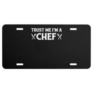 Trust me im a chef   funny love cooking quotes license plate