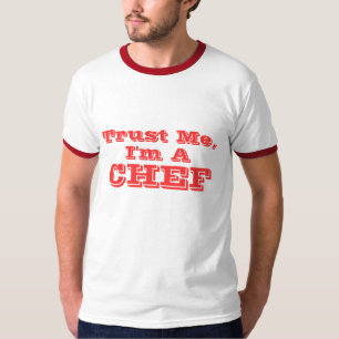 Trust Me, I'm a Chef T-Shirt