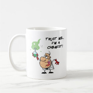 Trust Me, I'm a Chemist Coffee Mug