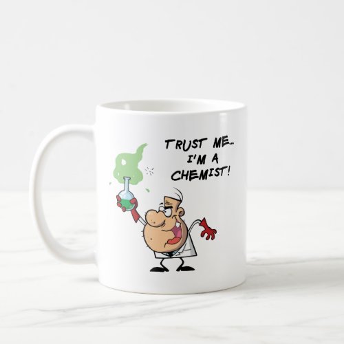 Trust Me Im a Chemist Coffee Mug