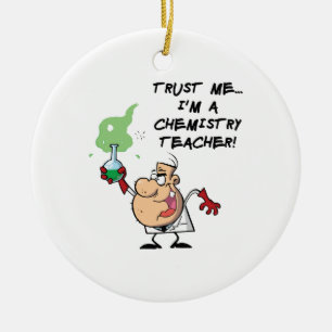 Trust Me... I'm a Chemistry Teacher Ceramic Ornament
