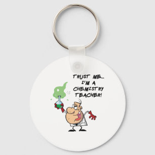 Trust Me... I'm a Chemistry Teacher Keychain