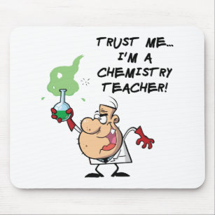 Trust Me... I'm a Chemistry Teacher Mouse Pad