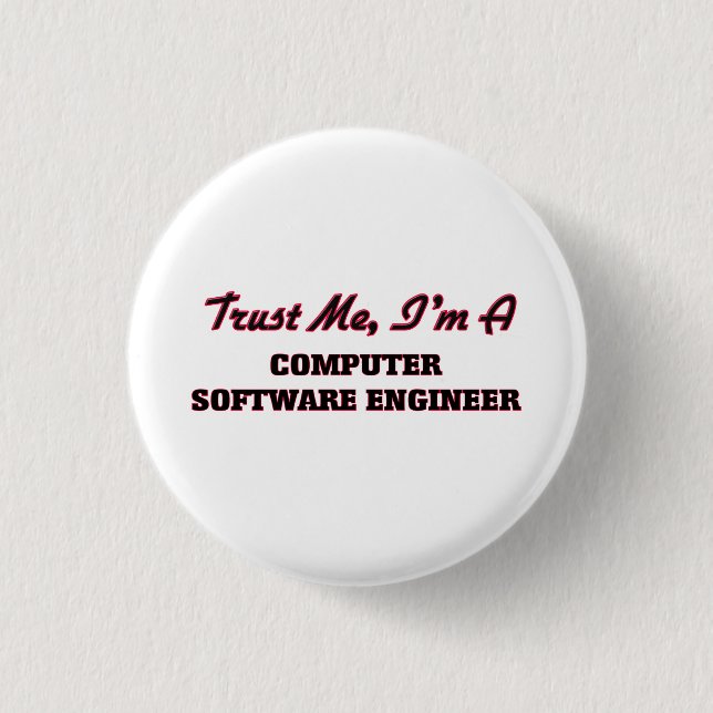 Trust me I'm a Computer Software Engineer Pinback Button (Front)
