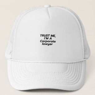 Trust me I'm a Corporate Lawyer Trucker Hat