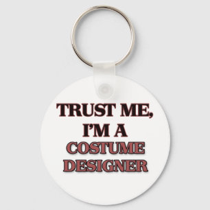 Trust Me I'm A COSTUME DESIGNER Keychain