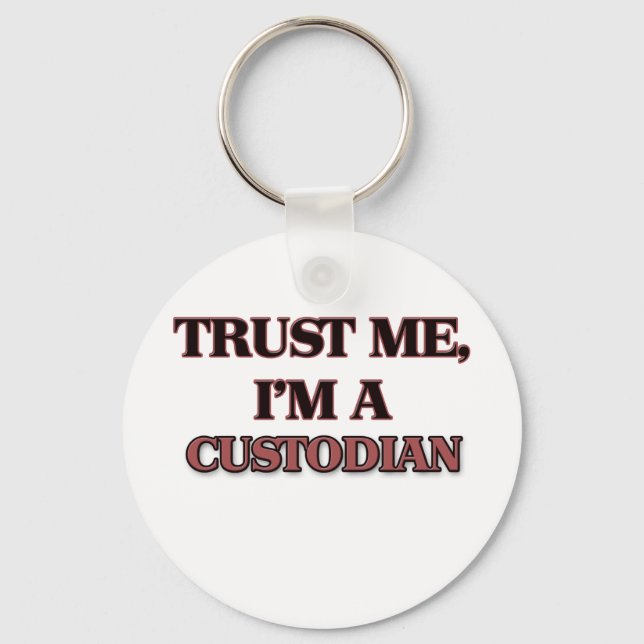 Trust Me I'm A CUSTODIAN Keychain (Front)