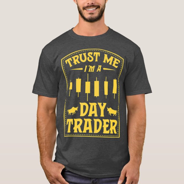 Trust Me Im A Day Trader Bull Funny Forex Quote T-Shirt (Front)