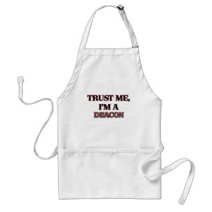 Trust Me I'm A DEACON Adult Apron