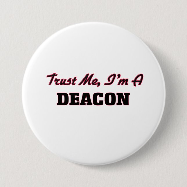 Trust me I'm a Deacon Pinback Button (Front)