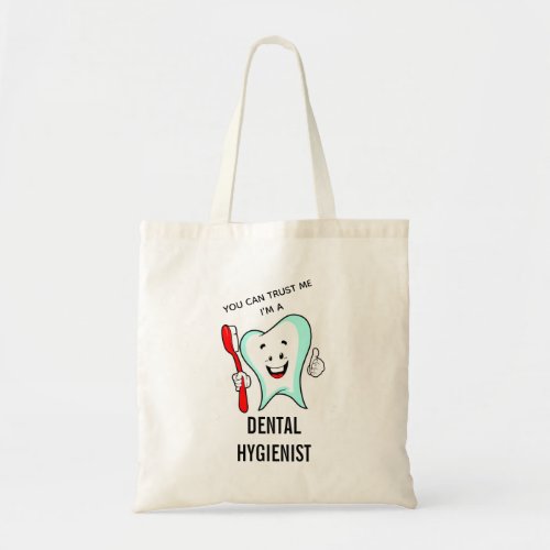 Trust Me Im a Dental Hygienist Cute Tote Bag