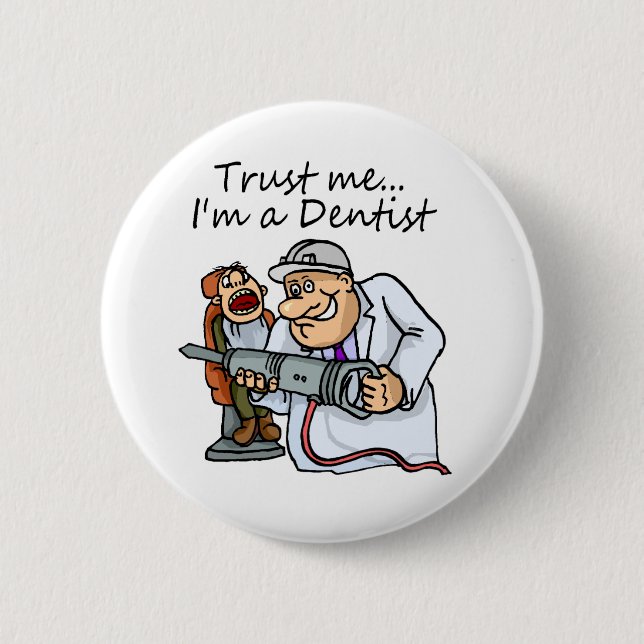 Trust Me Im A Dentist Button (Front)