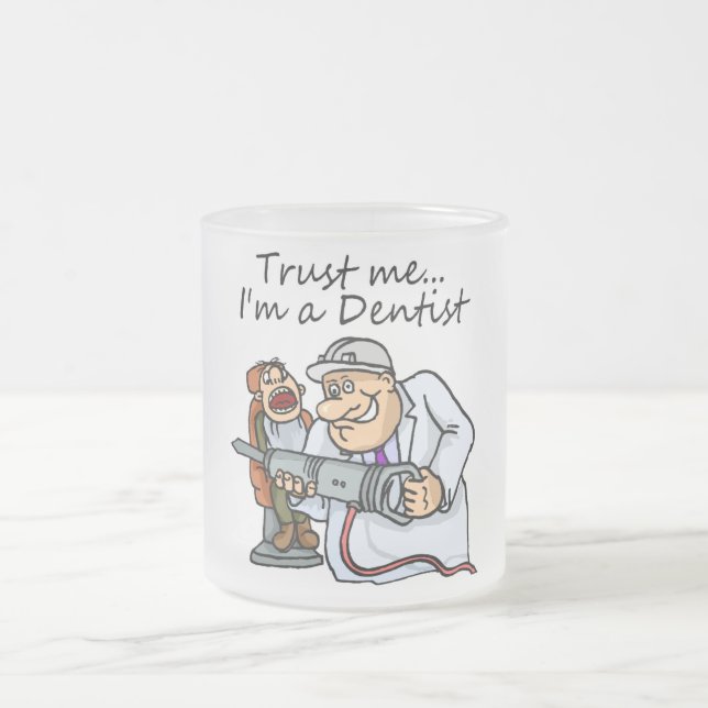 Trust Me Im A Dentist Frosted Glass Coffee Mug (Center)