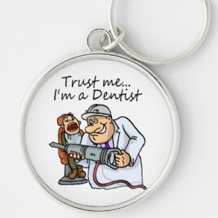 Trust Me Im A Dentist Keychain