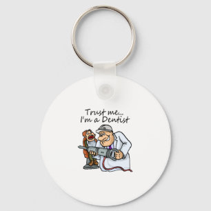 Trust Me Im A Dentist Keychain