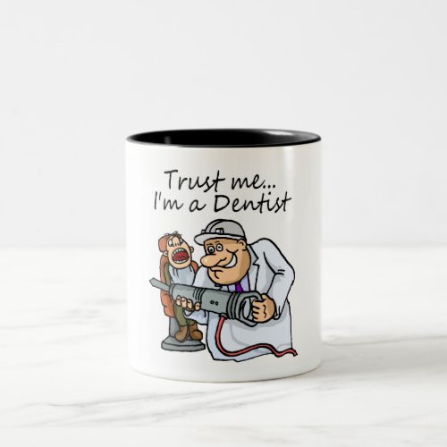 Trust Me Im A Dentist Two_Tone Coffee Mug
