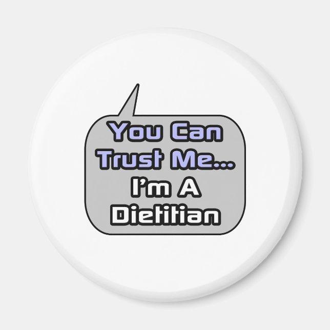 Trust Me .. I'm a Dietitian Magnet (Front)