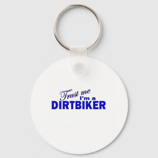 Trust Me I'm a Dirtbiker Keychain