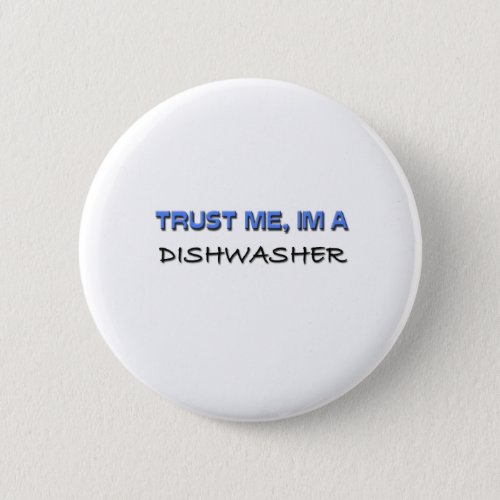 Trust Me Im a Dishwasher Button