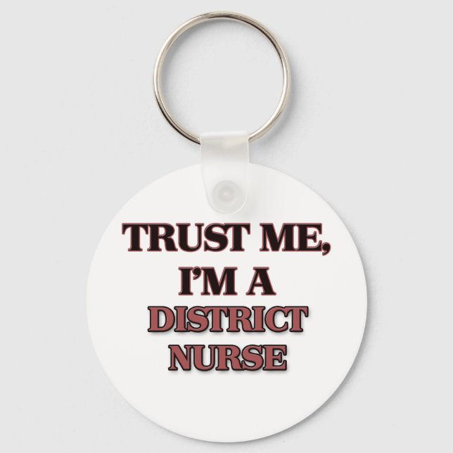 Trust Me I'm A DISTRICT NURSE Keychain (Front)