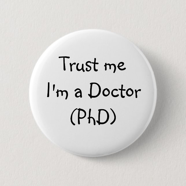 Trust me I'm a Doctor badge Pinback Button (Front)