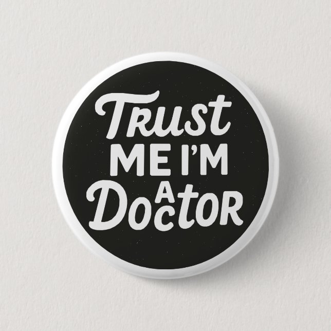 Trust Me I'm A Doctor Button (Front)
