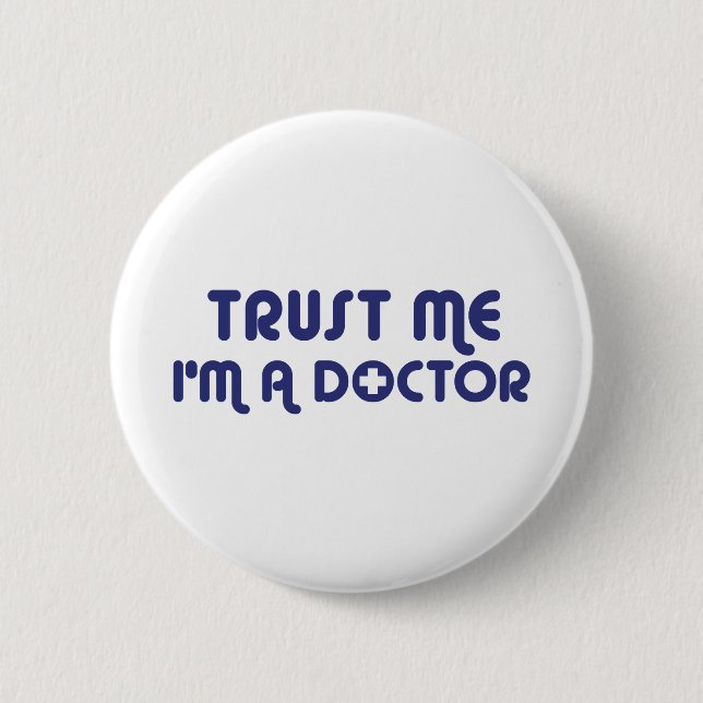 Trust Me I'm a Doctor Button (Front)