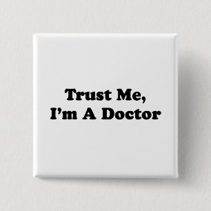 Trust Me, I'm A Doctor Button