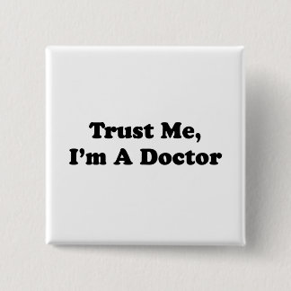 Trust Me, I'm A Doctor Button