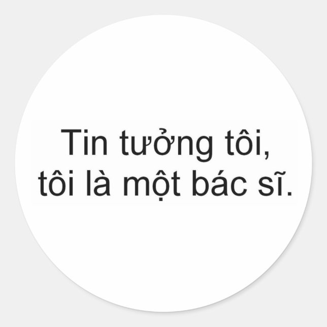 Trust me, I'm a doctor Classic Round Sticker (Front)