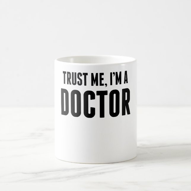 Trust Me I'm A Doctor Coffee Mug (Center)