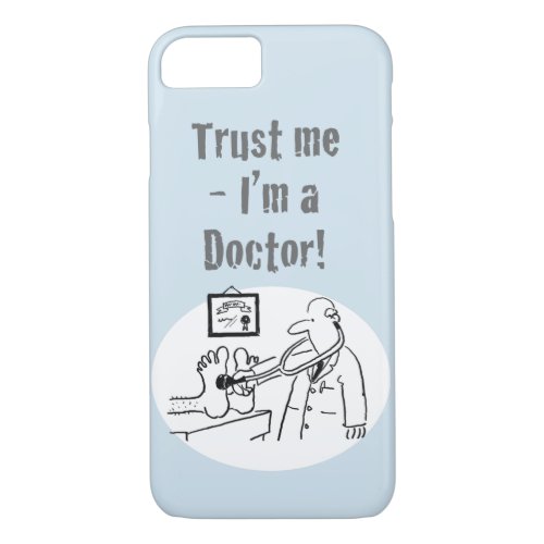 Trust Me _ Im a Doctor Funny Cartoon iPhone 87 Case