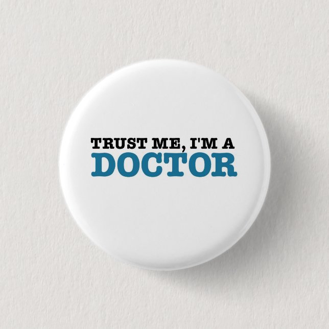 Trust Me, I'm A Doctor Pinback Button (Front)