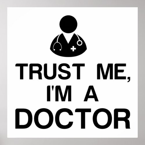 TRUST ME IM A DOCTOR POSTER