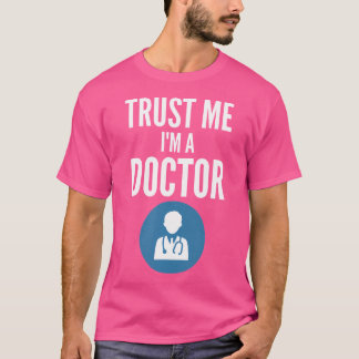 Trust Me I'M A Doctor Shirt Funny Doctor Humor I'M