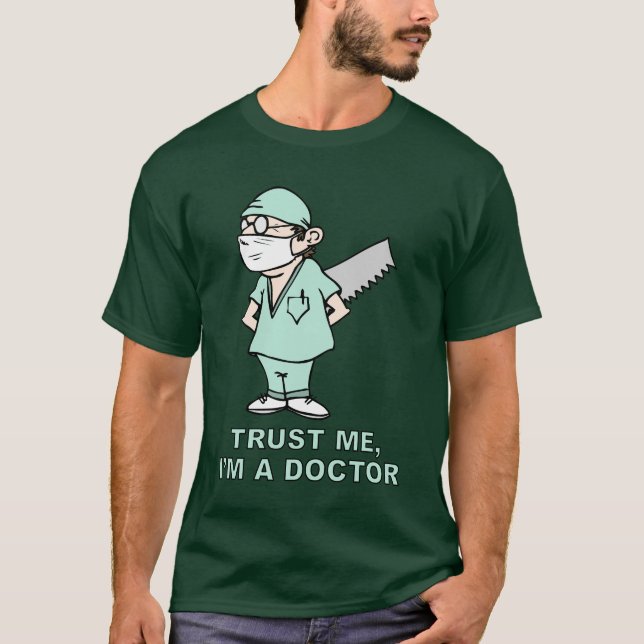 Trust me, I'm a Doctor T-Shirt (Front)