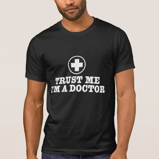 Trust Me I'm a Doctor T-Shirt