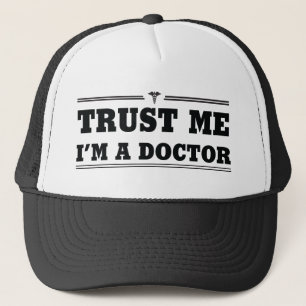 Trust Me, I'm a Doctor Trucker Hat