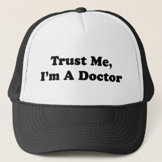 Trust Me, I'm A Doctor Trucker Hat
