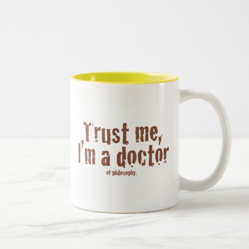 Trust me Im a doctor Two_Tone Coffee Mug