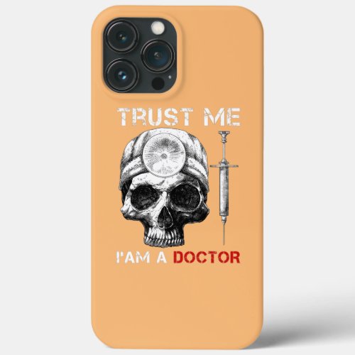 Trust Me Im a Doctor Vintage Skull Medical iPhone 13 Pro Max Case