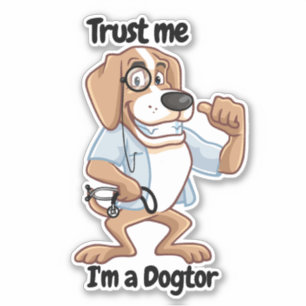 Trust me I'm a Dogtor, funny doctor dog pun Sticker