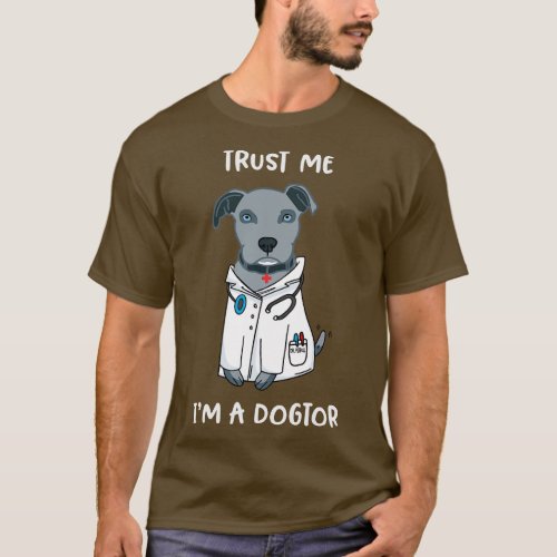 Trust Me Im A Dogtor Pitbull Puppy Physician 1 T_Shirt