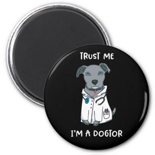 Trust Me Im A Dogtor Pitbull Puppy Physician Magnet